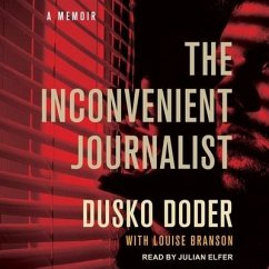 The Inconvenient Journalist - Doder, Dusko; Branson, Louise