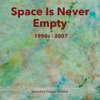 Space Is Never Empty 1990s - 2007