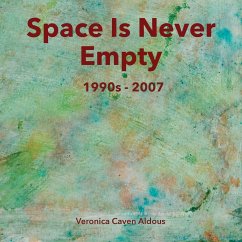 Space Is Never Empty 1990s - 2007 - Caven Aldous, Veronica