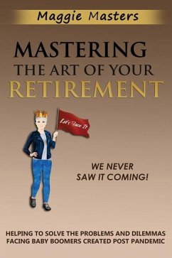 Mastering the Art of Your Retirement - Masters, Maggie