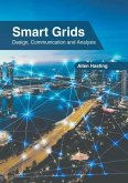 Smart Grids: Design, Communication and Analysis Smart Grids: Design, Communication and Analysis