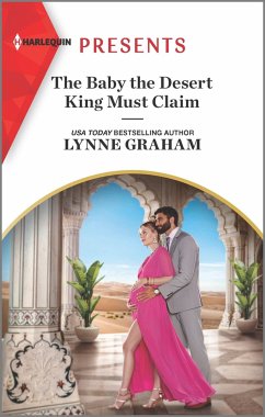 The Baby the Desert King Must Claim - Graham, Lynne