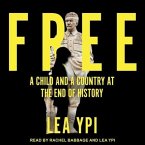 Free: A Child and a Country at the End of History