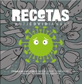 Recetas "anticovidianas" : fórmulas anti-covid para mejorar la inmunidad y frenar la tormenta inflamatoria