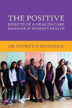 The Positive Effects of a Health Care Manager in Women's Health - Broderick, Patrice D.