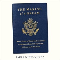 The Making of a Dream - Wides-Munoz, Laura