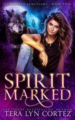 Spirit Marked: StarHaven Sanctuary Book Two - Cortez, Tera Lyn