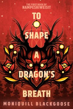 To Shape a Dragon's Breath - Blackgoose, Moniquill