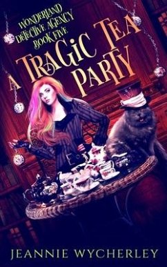 A Tragic Tea Party: A paranormal detective mystery set in London's underworld - Wycherley, Jeannie