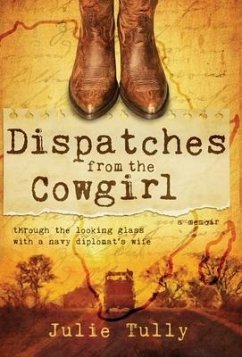 Dispatches from the Cowgirl - Tully, Julie
