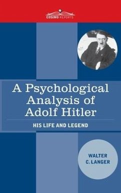 A Psychological Analysis of Adolf Hitler - Langer, Walter Charles
