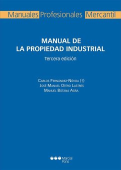 Manual de la propiedad industrial - Otero Lastres, José Manuel; Fernández-Novoa, Carlos; Botana Agra, Manuel