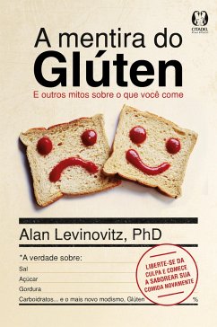 A mentira do glúten - Levinovitz, Alan