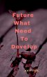 Future What Needs To Develop - Bild 1