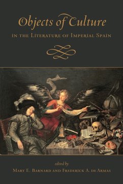Objects of Culture in the Literature of Imperial Spain - Barnard, Mary; de Armas, Frederick a