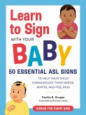 Learn to Sign with Your Baby: 50 Essential ASL Signs to Help Your Child Communicate Their Needs, Wants, and Feelings