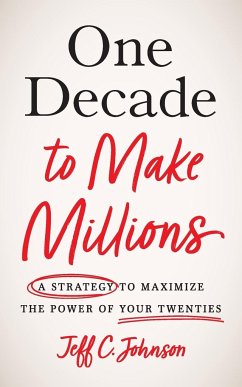 One Decade to Make Millions - Johnson, Jeff C.