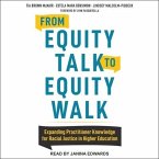 From Equity Talk to Equity Walk: Expanding Practitioner Knowledge for Racial Justice in Higher Education