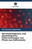 Aeromykologische und physiologische Untersuchungen von Pilzen aus Kathmandu