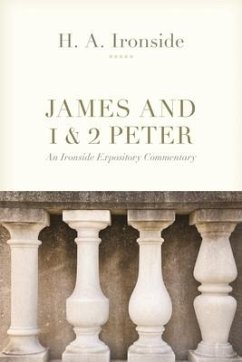 James and 1 & 2 Peter - Ironside, H A