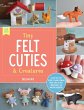 Tiny Felt Cuties & Creatures - Bild 1