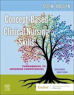 Concept-Based Clinical Nursing Skills - Stein, Loren Nell Melton, MSN, RNC-NIC (College of Nursing,Universit; Hollen, Connie J, RN, MS (College of Nursing,University of Oklahoma