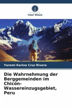 Die Wahrnehmung der Berggemeinden im Chicón-Wassereinzugsgebiet, Peru - Cruz Rivera, Yaremi Karina