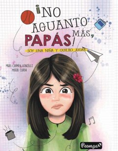 Cover ¡No agunto más, papás! : soy una niña y quiero jugar