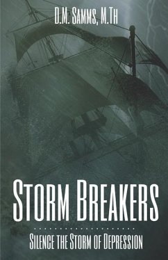 Storm Breakers: Silence the Storm of Depression - Samms M. Th, D. M.