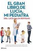 El gran libro de Lucía, mi pediatra : la guía más completa y actualizada sobre la salud de tu hijo desde el nacimiento a la adolescencia