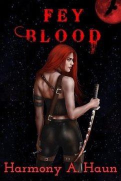 Fey Blood: An Amarah Rey, Fey Warrior Novel - Haun, Harmony A.