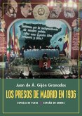 Los presos de Madrid en 1936 : la historia de las ejecuciones extrajudiciales de las cárceles del Gobierno Largo Caballero en los alrededores de Madrid