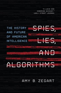 Spies, Lies, and Algorithms - Zegart, Amy B.