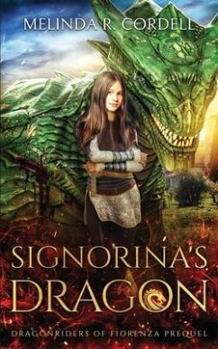 Signorina's Dragon: Prequel to the Dragonriders of Fiorenza - Cordell, Melinda R.