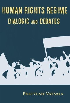 Human Rights Regime Dialogic and Debates - Vatsala, Pratyush