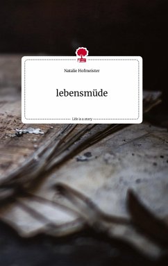 lebensmüde. Life is a Story - story.one - Hofmeister, Natalie