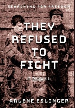 They Refused to Fight - Eslinger, Arlene