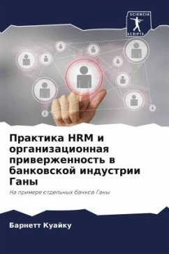 Praktika HRM i organizacionnaq priwerzhennost' w bankowskoj industrii Gany - Kuajku, Barnett