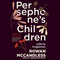 Persephone's Children: A Life in Fragments - McCandless, Rowan