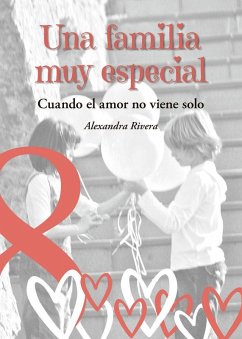 Una familia muy especial : cuando el amor no viene solo Cover Una familia muy especial : cuando el amor no viene solo