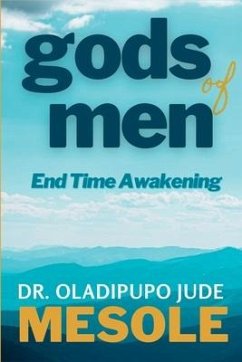 gods of men: End Time Awakening - Mesole, Oladipupo Jude