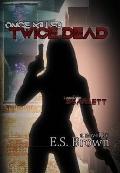 Once Killed, Twice Dead - Brown, E. S.