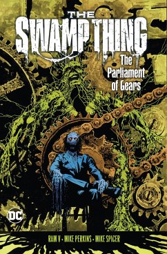 The Swamp Thing Volume 3: The Parliament of Gears - V., Ram; Perkins, Mike