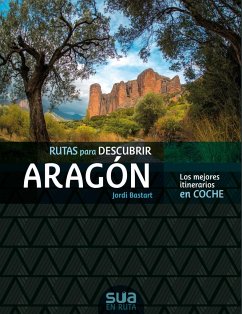 Rutas para descubir Aragón - Bastart, Jordi;