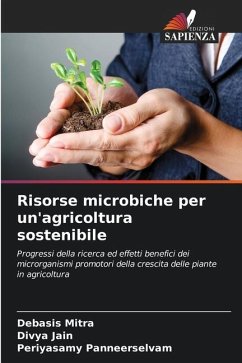 Risorse microbiche per un'agricoltura sostenibile - Mitra, Debasis;Jain, Divya;Panneerselvam, Periyasamy