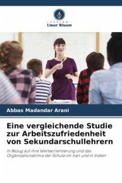 Eine vergleichende Studie zur Arbeitszufriedenheit von Sekundarschullehrern - Madandar Arani, Abbas