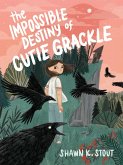 The Impossible Destiny of Cutie Grackle