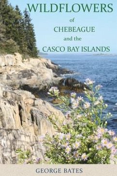 Wildflowers of Chebeague and the Casco Bay Islands - Bates, George