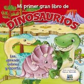 MI PRIMER GRAN LIBRO DE DINOSAURIOS MI PRIMER GRAN LIBRO DE DINOSAURIOS