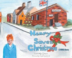Henry Saves Christmas; A WWII Story - Grace, Dorothy
